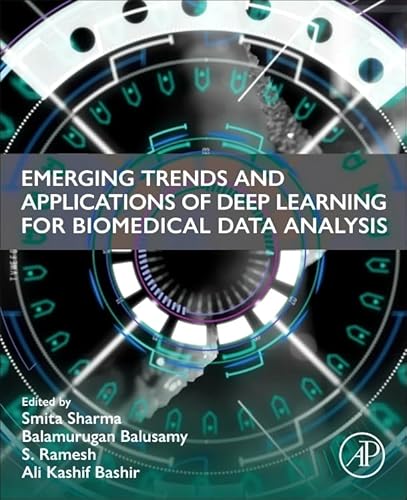 Stock image for Emerging Trends and Applications of Deep Learning for Biomedical Data Analysis (Advanced Topics in Biomaterials) for sale by Majestic Books