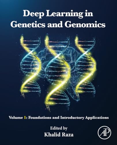 Immagine dell'editore per Deep Learning in Genetics and Genomics, Vol. 1: Foundations and Introductory Applications venduto da Majestic Books