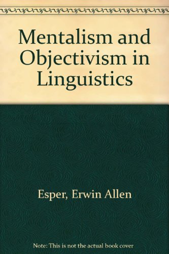 Stock image for Mentalism and Objectivism in Linguistics: The Sources of Leonard Bloomfield's Psychology of Language for sale by Book House in Dinkytown, IOBA