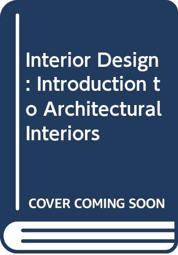 Stock image for Interior Design : An Introduction to Architectural Interiors for sale by Better World Books