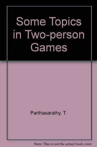 9780444000590: Some topics in two-person games (Modern analytic and computational methods in science and mathematics)