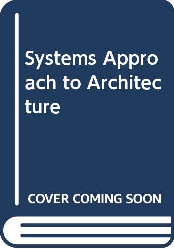 Stock image for Systems approach to architecture, (Elsevier architectural science series) for sale by Wonder Book