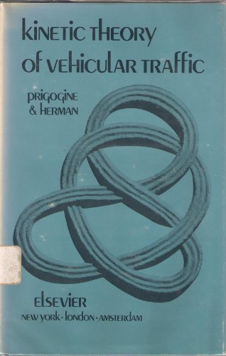 Kinetic theory of vehicular traffic (9780444000828) by Prigogine, I.;Herman, Robert