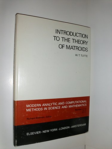 Beispielbild fr Introduction to the Theory of Matroids (Modern Analytic and Computational Methods in Science and Mathematics, Number 37) zum Verkauf von Zubal-Books, Since 1961