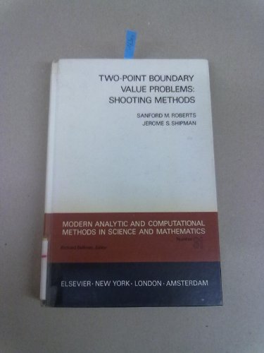 Two-Point Boundary Value Problems:Shooting Methods: Shooting Methods ( Modern Analytic and Comput...