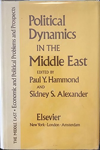 Beispielbild fr Political dynamics in the Middle East (The Middle East: Economic and political problems and prospects) zum Verkauf von Wonder Book