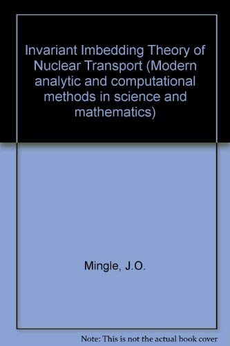 Imagen de archivo de The invariant imbedding theory of nuclear transport (Modern analytic and computational methods in science and mathematics) a la venta por Irish Booksellers