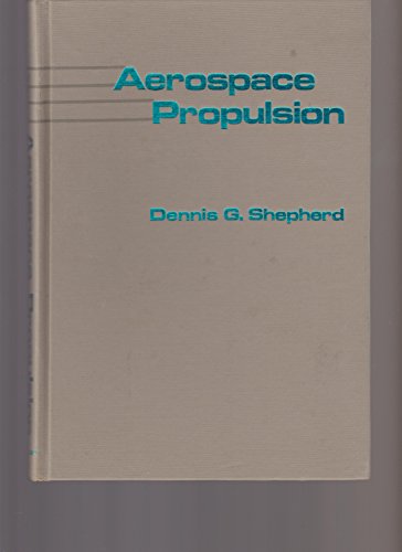 Aerospace propulsion (9780444001269) by Shepherd, Dennis G