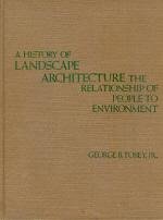 Stock image for A history of landscape architecture: the relationship of people to environment for sale by Green Street Books