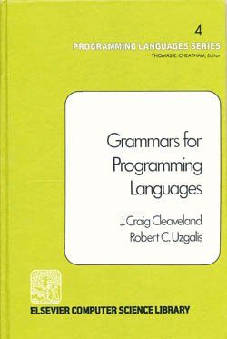 Grammars for Programming Languages - CLEAVELAND, J. Craig / UZGALIS, Robert C.