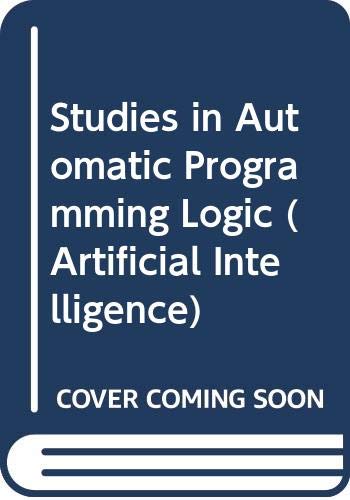 9780444002242: Studies in automatic programming logic (Artificial intelligence series)