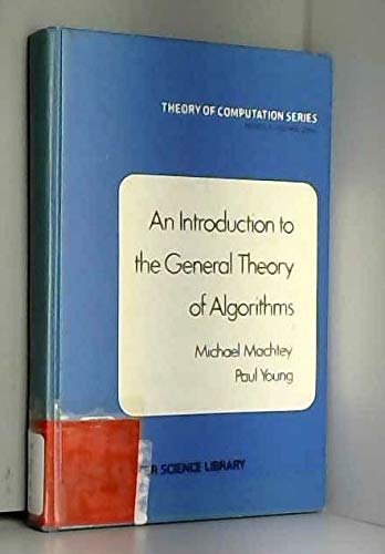9780444002266: An introduction to the general theory of algorithms (Theory of computation series)