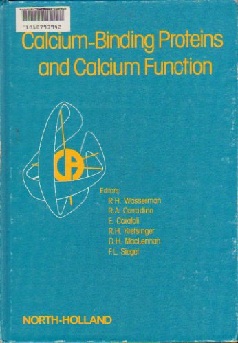 9780444002457: Calcium-binding proteins and calcium function: Proceedings of the International Symposium on Calcium-Binding Proteins and Calcium Function in Health and Disease, June 5-9, 1977