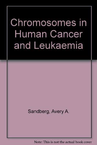 The Chromosomes in Human Cancer and Leukemia