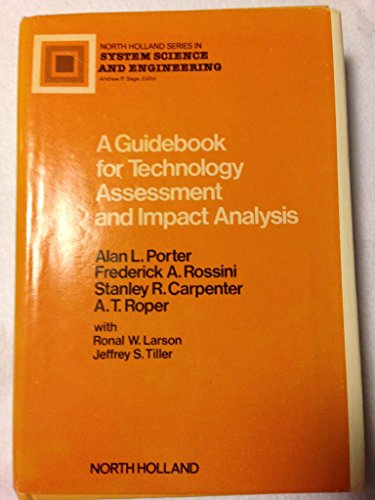 Beispielbild fr A Guidebook for technology assessment and impact analysis (North Holland series in system science and engineering ; 4) zum Verkauf von Phatpocket Limited