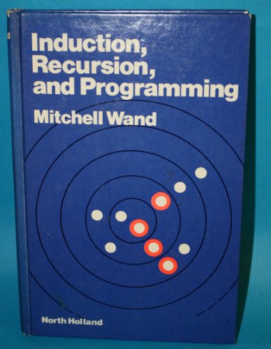 Induction, Recursion and Programming (9780444003225) by Wand, Mitchell