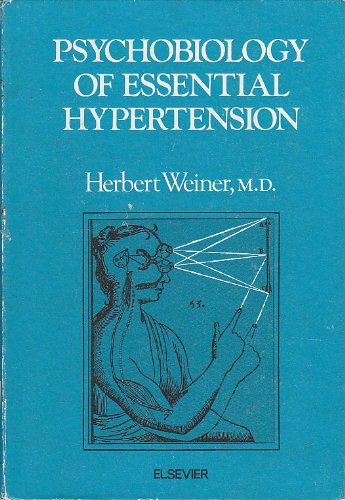 Psychobiology of Essential Hypertension (9780444003379) by Herbert Weiner