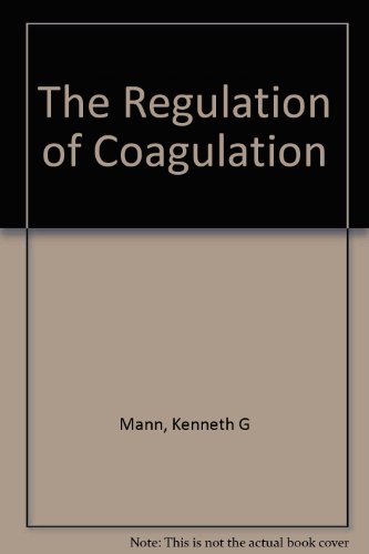 Beispielbild fr The regulation of coagulation: Proceedings of the International Workshop on Regulation of Coagulation, the University of Oklahoma, Norman, Oklahoma, . 4-8, 1979 (Developments in biochemistry) zum Verkauf von SatelliteBooks