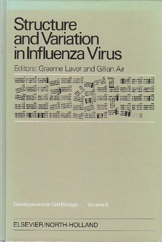 Stock image for Structure and variation in influenza virus: Proceedings of the International Workshop on Structure and Variation in Influenza Virus, Thredbo, . 10-12, 1979 (Developments in cell biology) for sale by Wonder Book