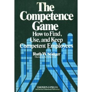 Beispielbild fr The Competence Game : How to Find, Use, and Keep Competent Employees zum Verkauf von Better World Books