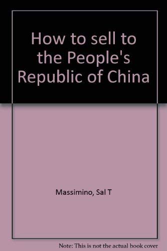 Stock image for How to Sell the People's Republic of China for sale by Sleepy Hollow Books