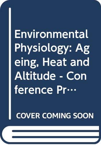 Stock image for Environmental Physiology: Aging, Heat and Altitude - Conference Proceedings for sale by Wonder Book