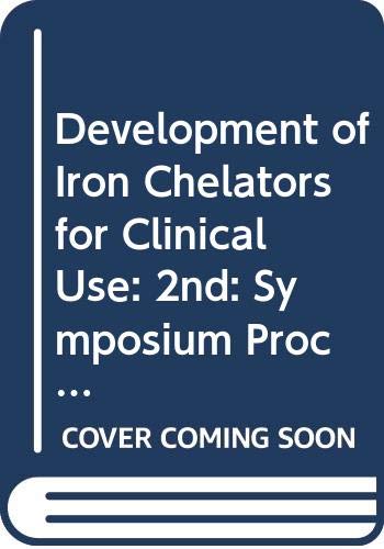 Beispielbild fr Development of Iron Chelators for Clinical Use: 2nd: Symposium Proceedings zum Verkauf von medimops