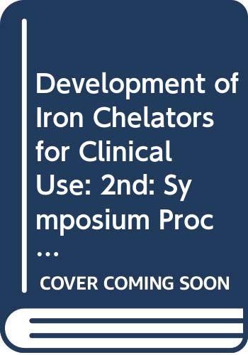 Stock image for Development of Iron Chelators for Clinical Use: 2nd: Symposium Proceedings for sale by medimops