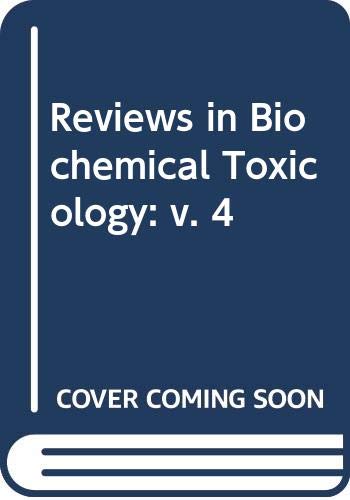 Stock image for Reviews in Biochemical Toxicology (Vol. 4) for sale by Pride and Prejudice-Books