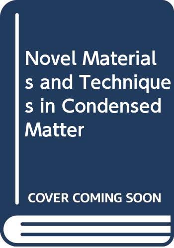 Stock image for Novel materials and techniques in condensed matter: Proceedings of the twenty-ninth Midwest Solid State Conference held 25-26 September, 1981, at Argonne National Laboratory, Argonne, Illinois, U.S.A for sale by HPB-Red