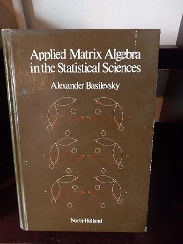 Stock image for Applied Matrix Algebra in the Statistical Sciences for sale by Second Story Books, ABAA