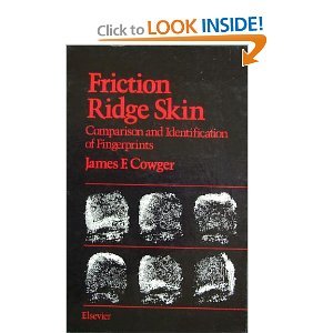 9780444007704: Friction Ridge Skin: Comparison and Identification of Fingerprints (Practical aspects of clinical & forensic investigations series)