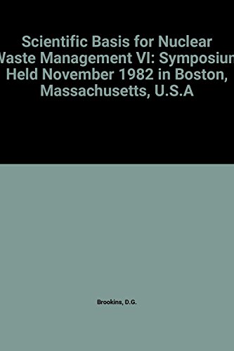 9780444007803: Scientific Basis for Nuclear Waste Management VI: Symposium Held November 1982 in Boston, Massachusetts, U.S.A