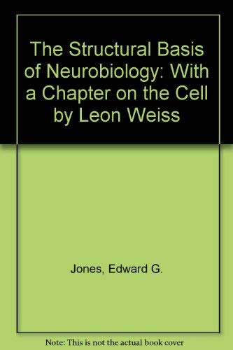 9780444007957: The Structural Basis of Neurobiology: With a Chapter on the Cell by Leon Weiss