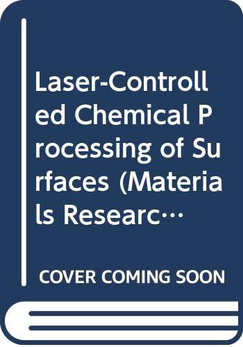 Imagen de archivo de Laser-Controlled Chemical Processing of Surfaces. a la venta por Zubal-Books, Since 1961