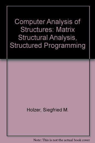 9780444009432: Computer Analysis of Structures: Matrix Structural Analysis Structured Programming