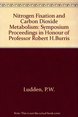 9780444009531: Nitrogen Fixation and Carbon Dioxide Metabolism: Symposium Proceedings in Honour of Professor Robert H.Burris