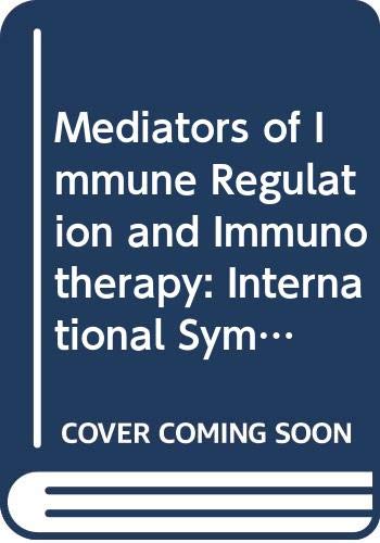 Beispielbild fr Mediators of Immune Regulation and Immunotherapy: International Symposium Proceedings zum Verkauf von NEPO UG