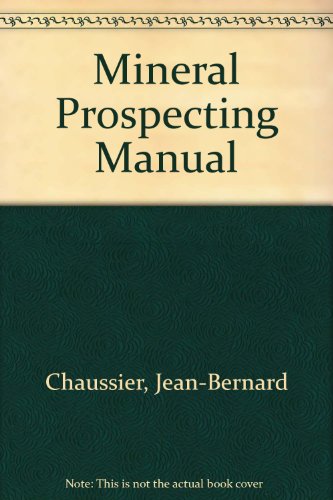 Imagen de archivo de Mineral Prospecting Manual (English and French Edition) a la venta por Pulpfiction Books