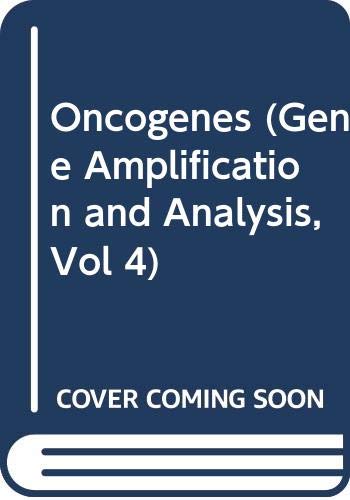 Imagen de archivo de Gene Amplification and Analysis. Volume 4: Oncogenes a la venta por Zubal-Books, Since 1961