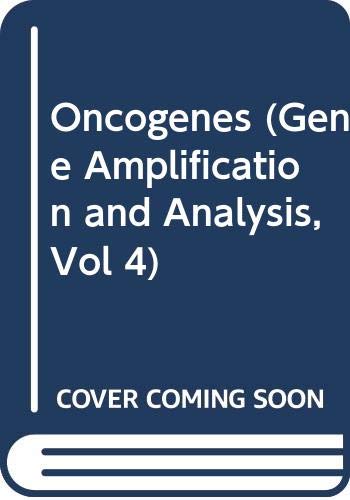 Stock image for Gene Amplification and Analysis. Volume 4: Oncogenes for sale by Zubal-Books, Since 1961