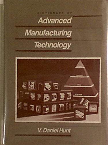 Beispielbild fr Dictionary of Advanced Manufacturing Technology zum Verkauf von Wonder Book