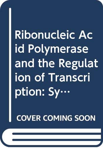 Beispielbild fr Ribonucleic Acid Polymerase and the Regulation of Transcription: Symposium Proceedings zum Verkauf von NEPO UG