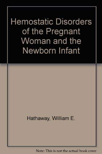 Imagen de archivo de Hemostatic disorders of the pregnant woman and newborn infant a la venta por SatelliteBooks