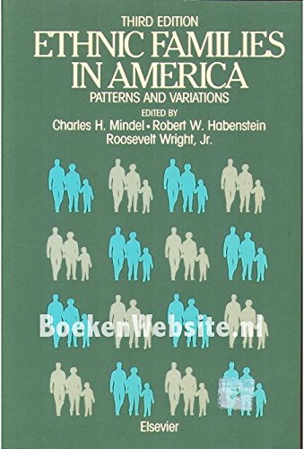 Ethnic families in America: Patterns and variations (9780444013194) by Robert W. Habenstein Et Al (eds) Mindel, Charles H.; Roosevelt Wright Jr.