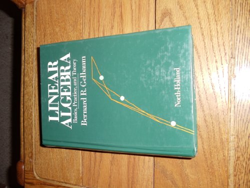 Imagen de archivo de Linear Algebra: Basics, Practice and Theory a la venta por Zubal-Books, Since 1961