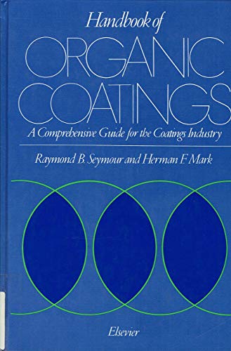 Beispielbild fr Handbook of Organic Coatings: A Comprehensive Guide for the Coatings Industry zum Verkauf von ThriftBooks-Dallas
