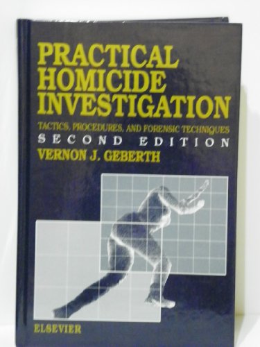 Stock image for Practical homicide investigation: Tactics, procedures, and forensic techniques (Elsevier series in practical aspects of criminal and forensic investigations) for sale by HPB-Red