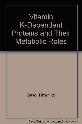 Stock image for Vitamin K-Dependent Proteins and Their Metabolic Roles for sale by SatelliteBooks