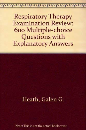 Beispielbild fr Respiratory Therapy Examination Review: 600 Multiple-Choice Questions with Explanatory Answers zum Verkauf von ThriftBooks-Dallas